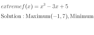 The extreme f(x)=x^3-3x+5 is Maximum(-1,7),Minimum(1,3)